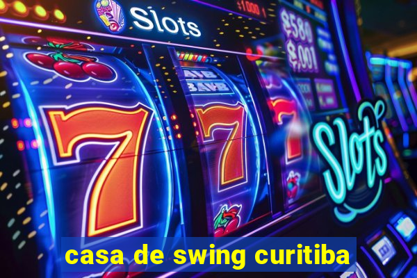 casa de swing curitiba